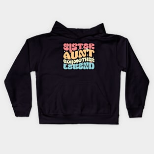 Sister Aunt Godmother Legend New Auntie Vintage Kids Hoodie